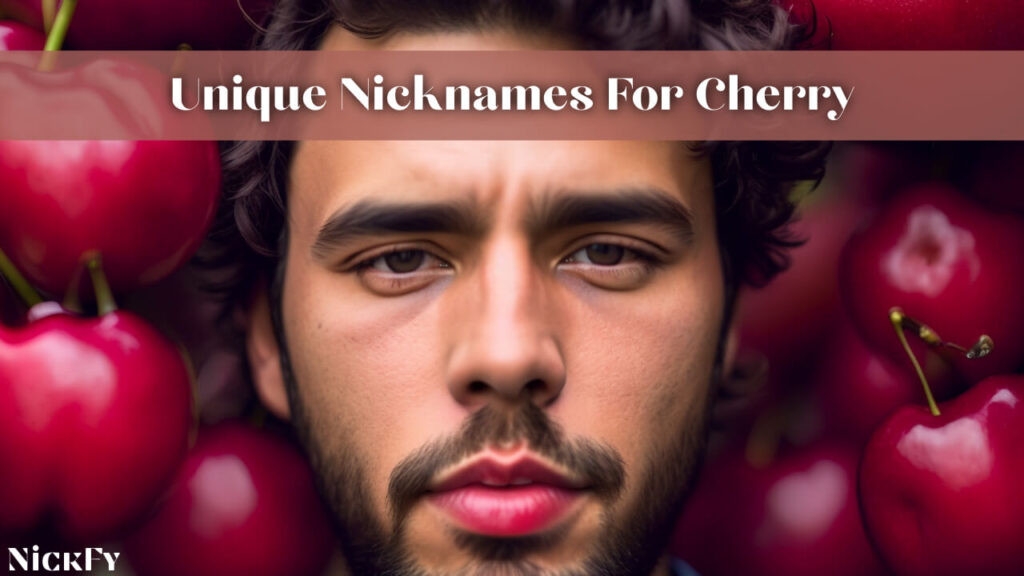 Unique Nicknames For Cherry