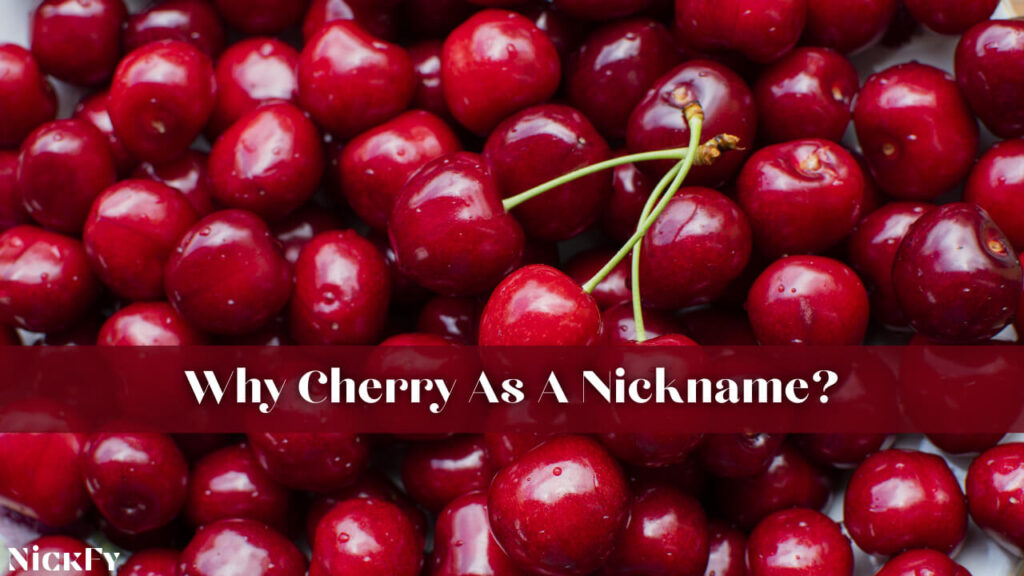 Why Cherry As A Nickname?