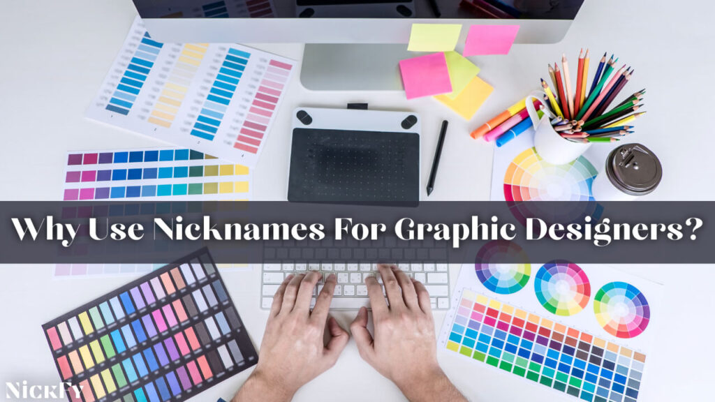 Why Use Nicknames For Graphic Designers?