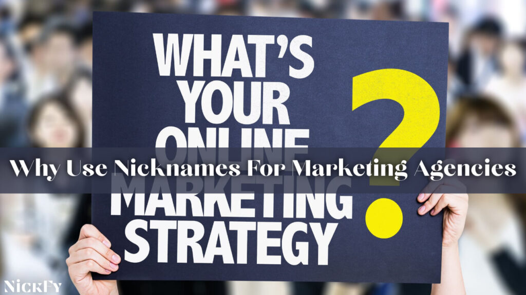 Why Use Nicknames For Marketing Agencies
